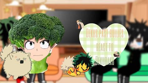 Dekus Past Bullies React To 💚dekubaku🧡ꨄblackified Izuku༄ Youtube