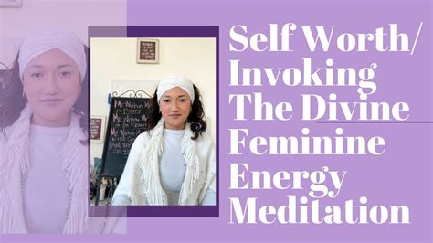 Self Worth Invoking The Devine Feminine Meditation Youtube