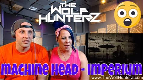 Machine Head Imperium The Wolf Hunterz Reactions Youtube