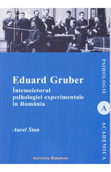 Eduard Gruber Intemeietorul Psihologiei Experimentale In Romania