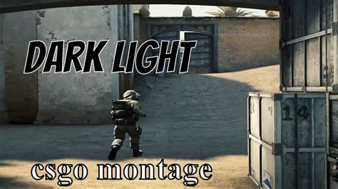 Csgo Montage Dark Light Youtube