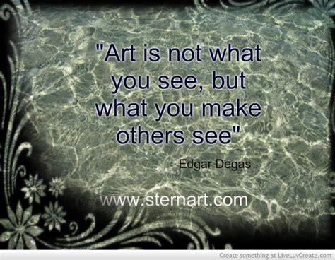 Art quote by Degas | Art quotes, Degas, Art