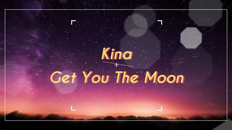 Get You The Moon Tekst - [Lyrics] Kina - Get You The Moon ft. Snow - YouTube
