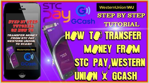 Stc Pay How To Transfer Money From Stc Pay Western Union To Gcash