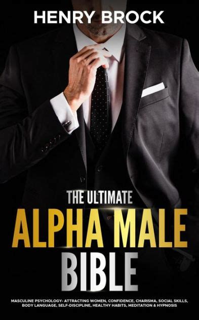 The Ultimate Alpha Male Bible Masculine Psychology Attracting Women