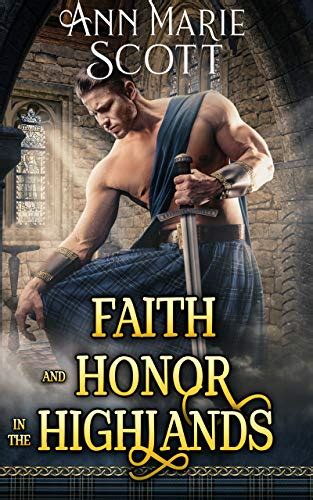 Faith And Honor In The Highlands A Steamy Scottish Medieval Historical