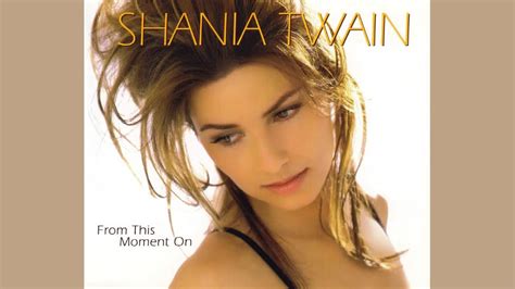 Shania Twain From This Moment On Dance Mix Youtube