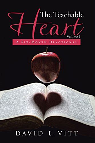 The Teachable Heart A Six Month Devotional Kindle Edition By Vitt David E Religion