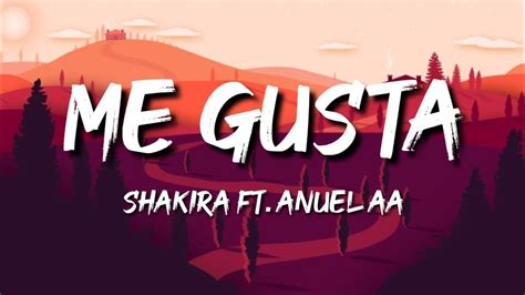 Shakira Me Gusta Lyrics Letra Ft Anuel Aa Youtube