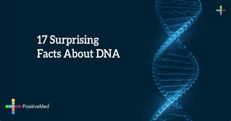 17 Surprising Facts About Dna Positivemed