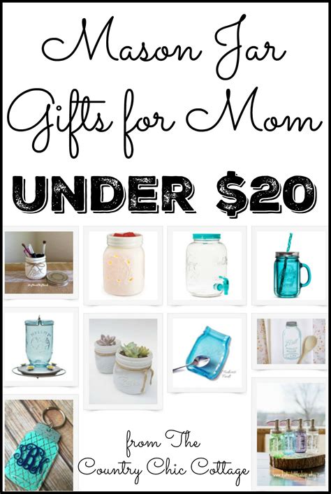 What's the simplest way to get a great gift for your mum? Gifts for Mom Under $20 (Mason Jar Themed!) - The Country ...