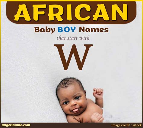 Top 30 African Baby Boy Names Starting With W With Meaning