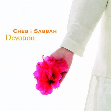 Devotion Album By Cheb I Sabbah Spotify