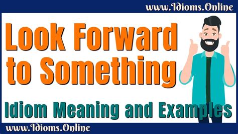 Phrasal Verb Look Forward To Something Meaning English Phrases