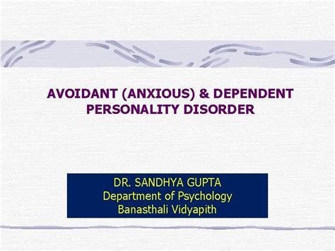 Avoidant Anxious Dependent Personality Disorder Dr Sandhya Gupta