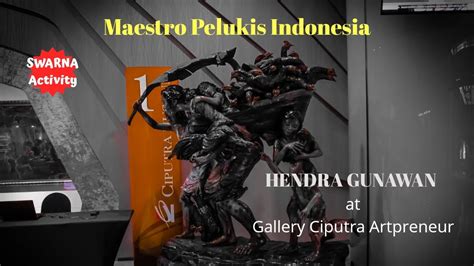 Maestro Pelukis Indonesia Hendra Gunawan YouTube
