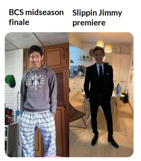 Where The Fuck Is The Slippin Jimmy Discussion Thread R Okbuddychicanery