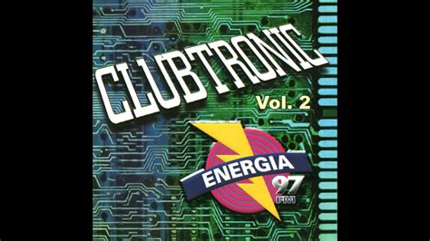 Clubtronic Vol 2 Energia 97 Fm 2001 Dance Music Youtube