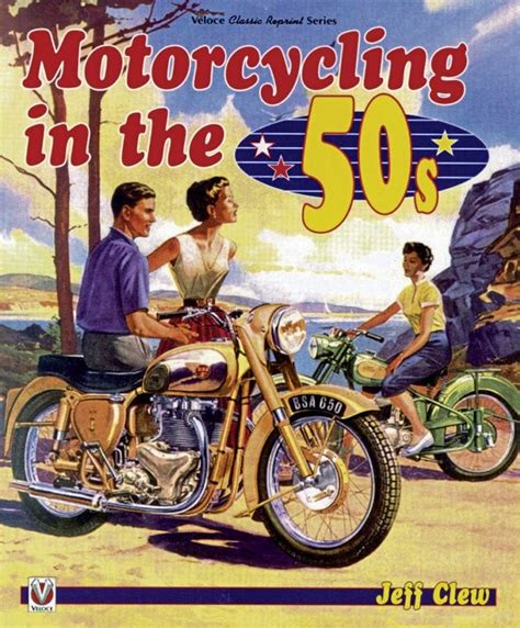 Motorcycling In The 50s Classic Bike Hub