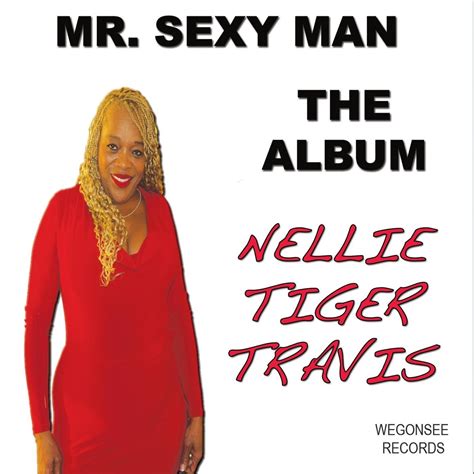 ‎mr Sexy Man The Album By Nellie Tiger Travis On Apple Music