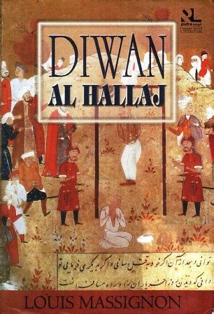 Mansur hallaj was born around 858 in fars province of iran. Diwan Al Hallaj by Mansur al-Hallaj — Reviews, Discussion ...