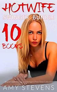 HOTWIFE SWINGER BUNDLE Shared Wife Stories And Swingers First Time