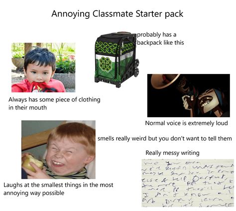 Annoying Classmate Starter Pack R Starterpacks