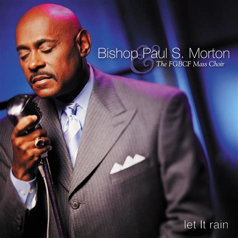 ‎let It Rain Album By Bishop Paul S Morton Sr And The Fgbcf Mass