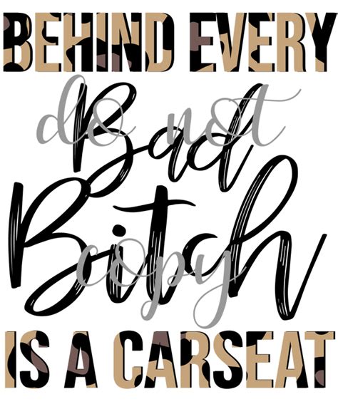 Behind Every Bad Bitch Is A Carseat 3 Wicked Witches Sublimation And Design