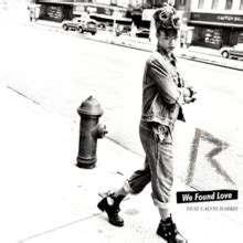 What it takes to come alive it's the way i'm feeling i just can't deny but i've gotta let it go we found love in a hopeless place we found love in a hopeless place we. We Found Love - Wikipedia