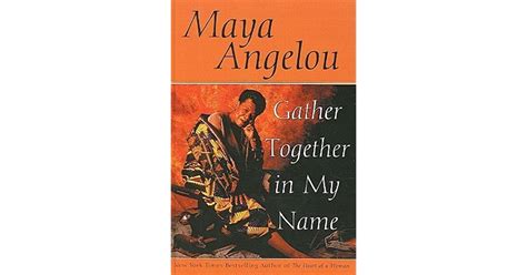 Gather Together In My Name By Maya Angelou