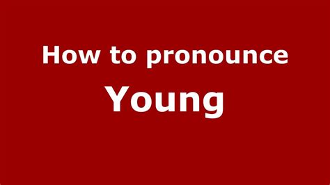 How To Pronounce Young Youtube