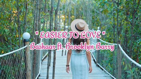 Bashaar Easier To Love Lyrics Ft Brooklyn Barry Copyrightfreemusic