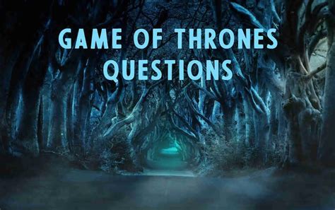 Game Of Thrones Trivia Questions Ihsanpedia