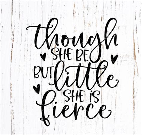 Though She Be But Little She Is Fierce Svg File Girls Nursery Sign S