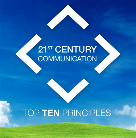 The Top 10 Principles For Communication In The 21st Century