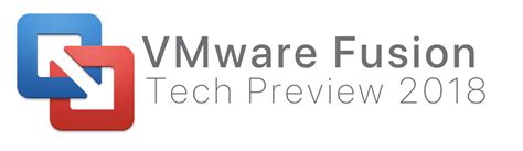 Fusion Tech Preview 2018 Available For Testing Vmware Fusion Blog