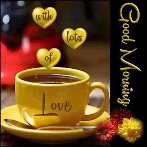 Love Coffee Good Morning Sunshine Good Morning Coffee Good Morning Good Night Good Morning