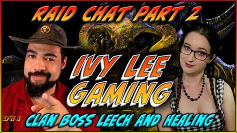Raid Chat Part 2 With Ivy Lee Gaming Clan Boss Healing Raid Shadow