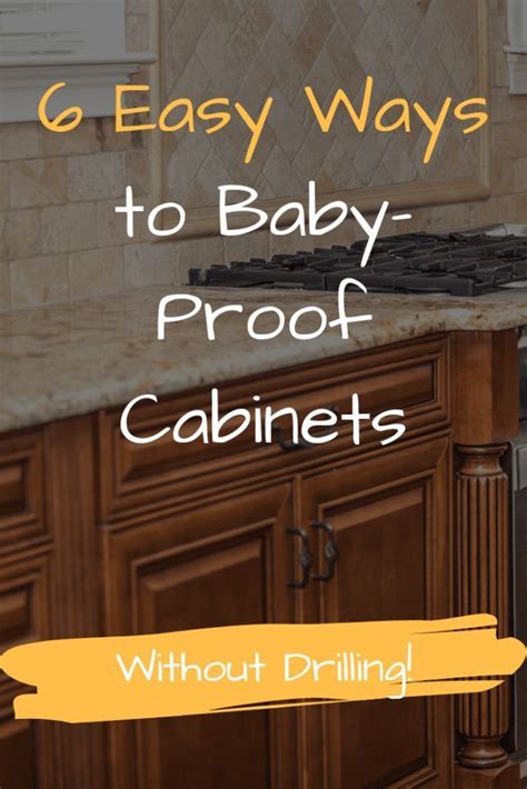6 Super Easy Ways To Baby Proof Cabinets Without Drilling Dad Fixes