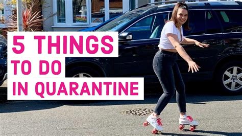 5 Things To Do In Quarantine Youtube