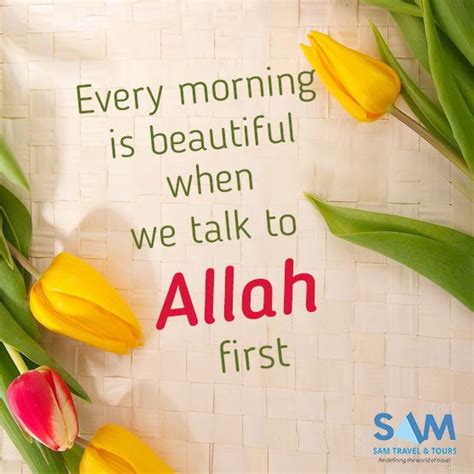 Every Morning Is Beautiful When We Talk To Allah First Islam Muslim