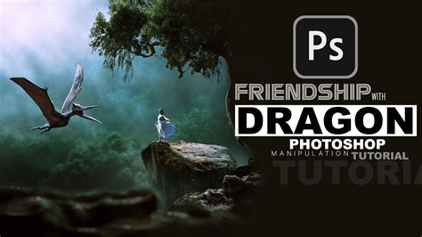 Friendship With Dragon Composition Photoshop Manipulation Tutorial