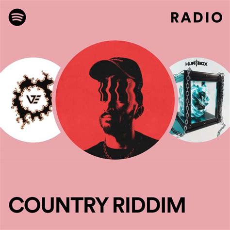 Country Riddim Radio Playlist By Spotify Spotify
