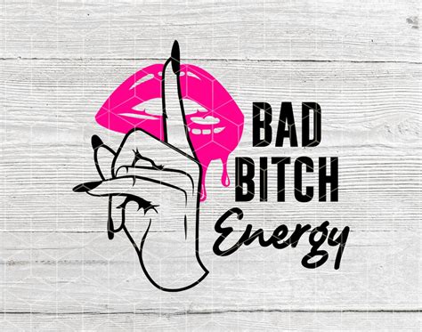 Bad Bitch Energy Png Svg Print Sublimation Bad Girl Etsy