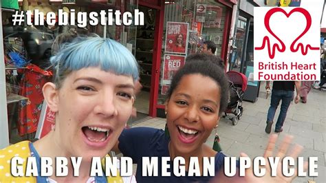 Gabby And Megan Do The Big Stitch Upcycle For British Heart Foundation Youtube