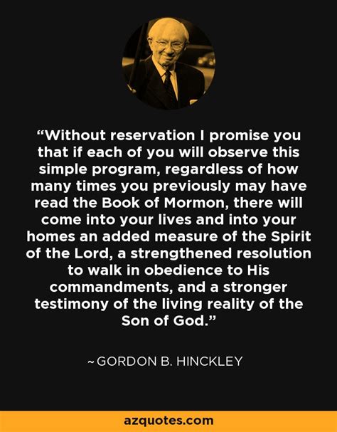 Gordon B Hinckley Quote Without Reservation I Promise You That If