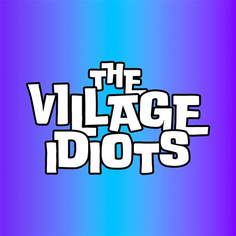 The Village Idiots Comedy Podcast Podchaser
