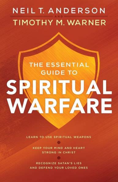 The Essential Guide To Spiritual Warfare By Neil T Anderson Timothy M