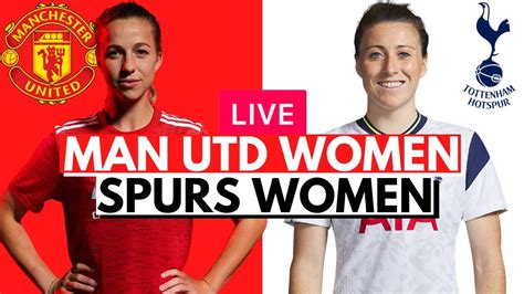 Live Man Utd Women Spurs Women Women S Super League Wsl Live